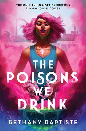 Bethany Baptiste: Poisons We Drink (2024, Sourcebooks, Incorporated)