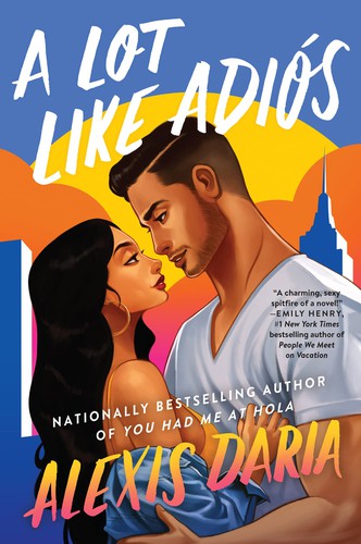 Alexis Daria: A Lot Like Adiós (2021, HarperCollins Publishers)