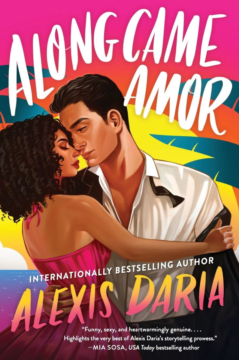 Alexis Daria: Along Came Amor (2023, HarperCollins Publishers)