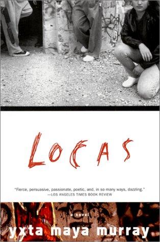 Yxta Maya Murray: Locas (Paperback, Grove Press)